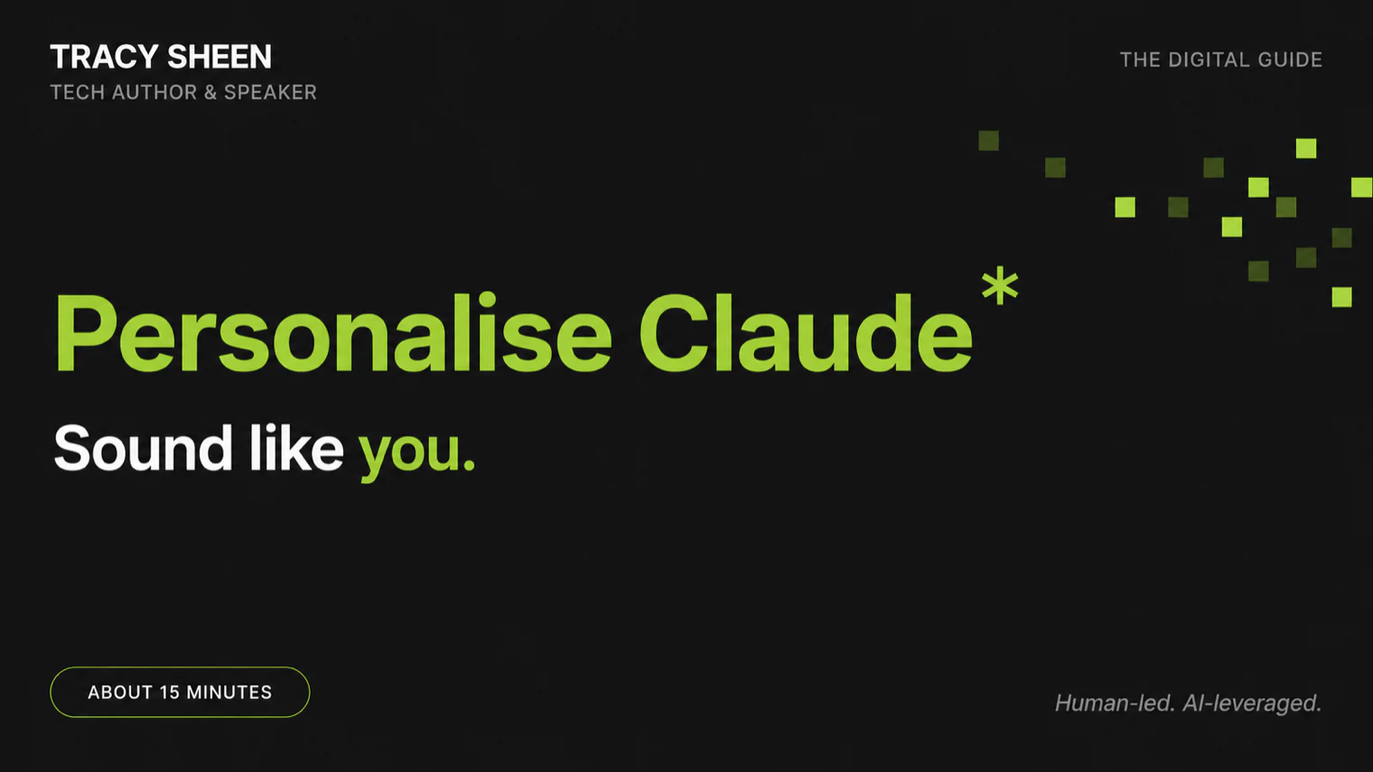 Personalise Claude to sound like you. Tracy Sheen, The Digital Guide.