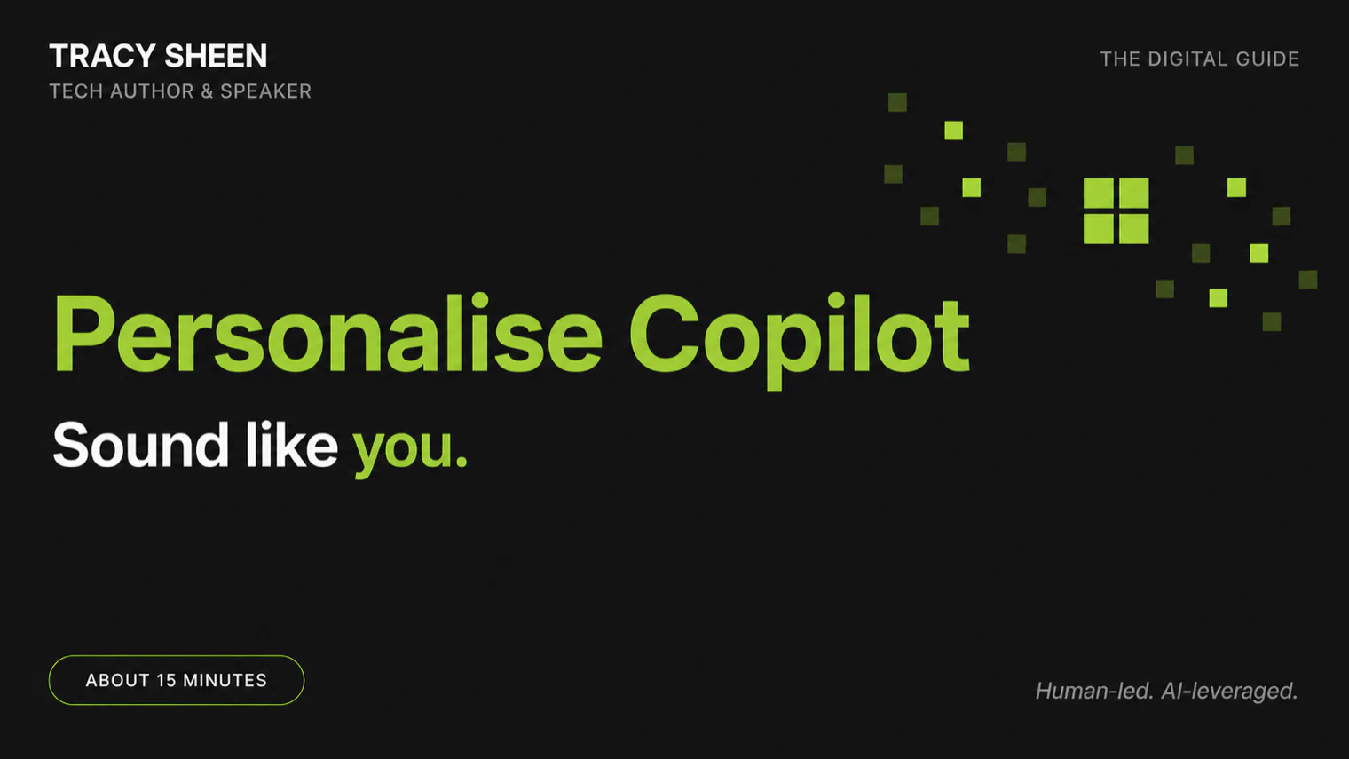Personalise Microsoft Copilot to sound like you. Tracy Sheen, The Digital Guide.