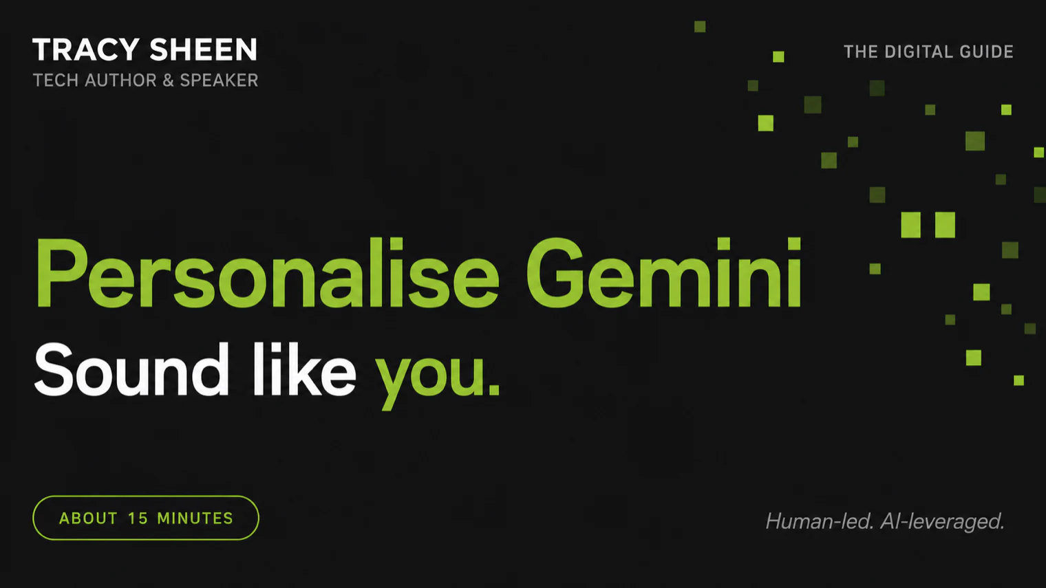 Personalise Gemini to sound like you. Tracy Sheen, The Digital Guide.